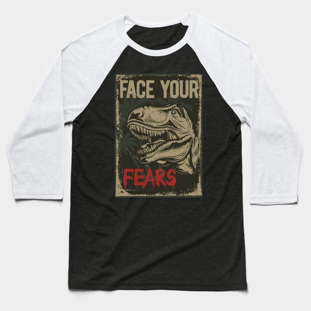 Face Your Fear | T Rex in the Jungle Life | Inspirational Quote Baseball T-Shirt by admeral